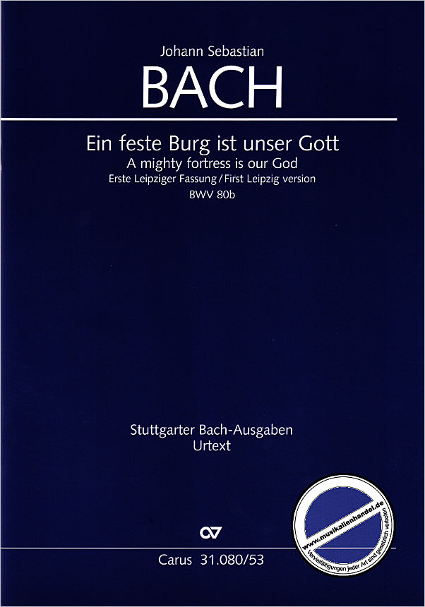 Titelbild für CARUS 31080-53 - EIN FESTE BURG IST UNSER GOTT BWV 80B - LEIPZIGER FASSUNG 1