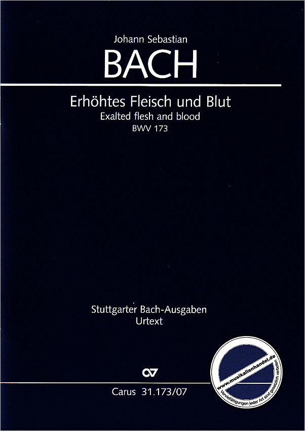 Titelbild für CARUS 31173-07 - KANTATE 173 ERHOEHTES FLEISCH UND BLUT BWV 173