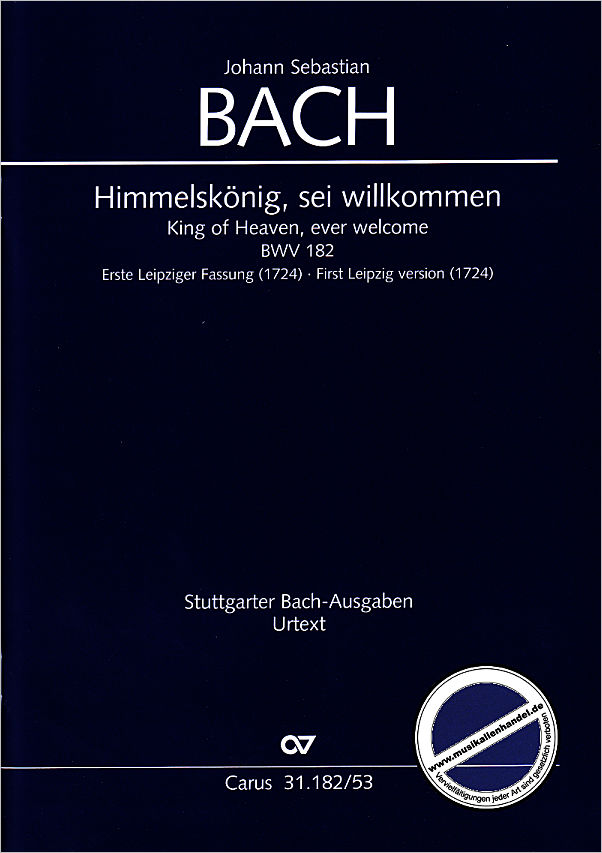 Titelbild für CARUS 31182-53 - KANTATE 182 HIMMELSKOENIG SEI WILLKOMMEN BWV 182