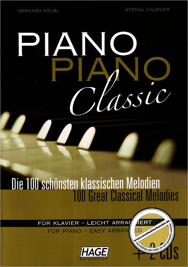 Titelbild für HAGE 3777 - PIANO PIANO CLASSIC - DIE 100 SCHOENSTEN KLASSISCHEN MELODIEN