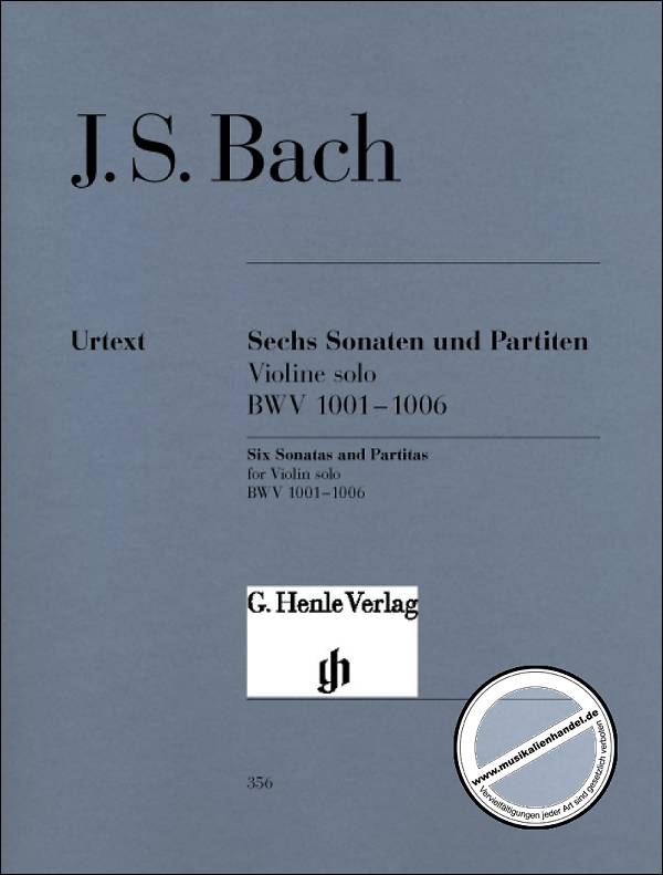 Titelbild für HN 356 - 3 SONATEN + 3 PARTITEN BWV 1001-1006 VL SOLO
