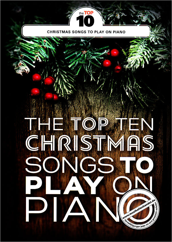 Titelbild für MSAM 1012484 - THE TOP TEN CHRISTMAS SONGS TO PLAY ON PIANO