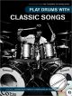 Noten-Titelbild zu PLAY DRUMS WITH - CLASSIC SONGS - MSAM+1003662