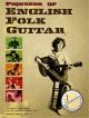 Noten-Titelbild zu PIONEERS OF ENGLISH FOLK GUITAR - MSAM+1003805