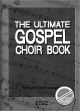 Noten-Titelbild zu ULTIMATE GOSPEL CHOIR BOOK - ZEBE+1299