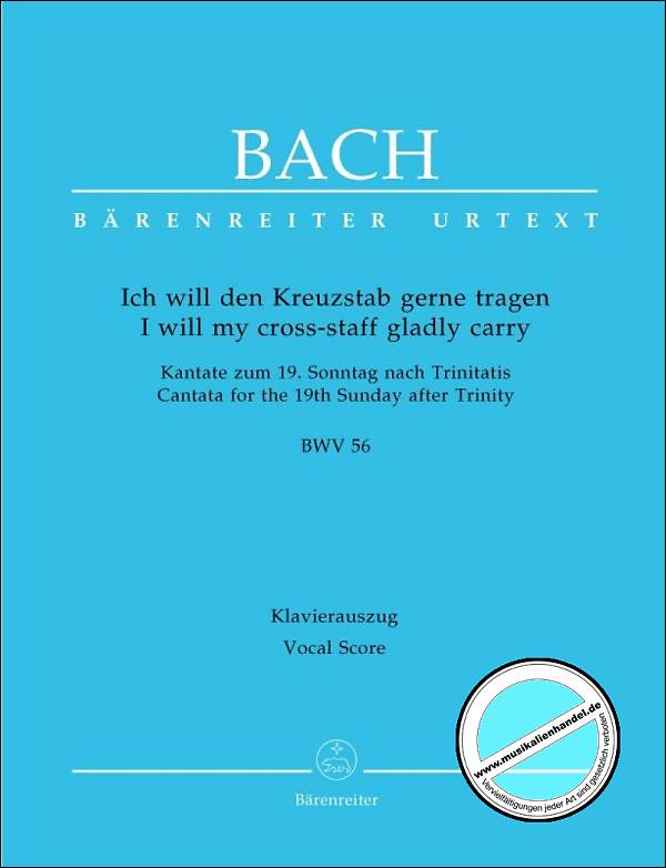 Titelbild für BA 10056-90 - KANTATE 56 ICH WILL DEN KREUZSTAB GERNE TRAGEN BWV 56