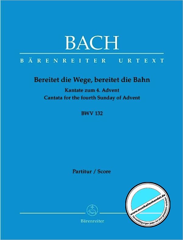 Titelbild für BA 10132 - KANTATE 132 BEREITET DIE WEGE BEREITET DIE BAHN BWV 132