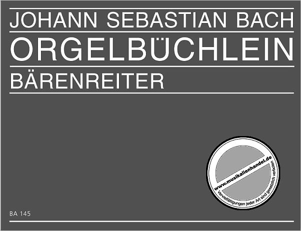 Titelbild für BA 145 - ORGELBUECHLEIN BWV 599-644