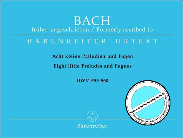 Titelbild für BA 6497 - 8 KLEINE PRAELUDIEN + FUGEN BWV 553-560