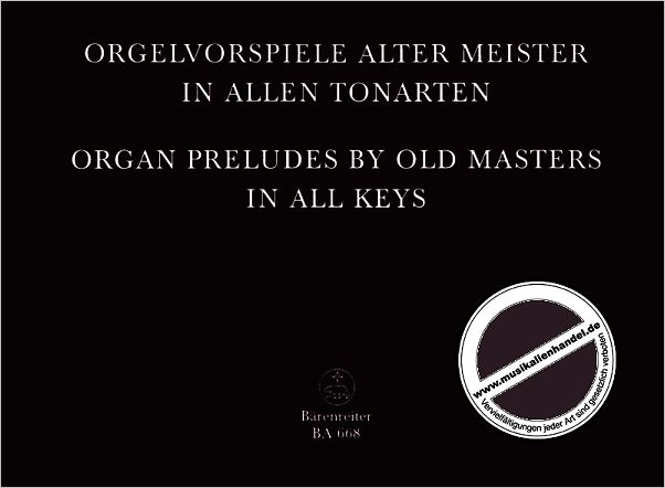 Titelbild für BA 668 - ORGELVORSPIELE ALTER MEISTER IN ALLEN TONARTEN