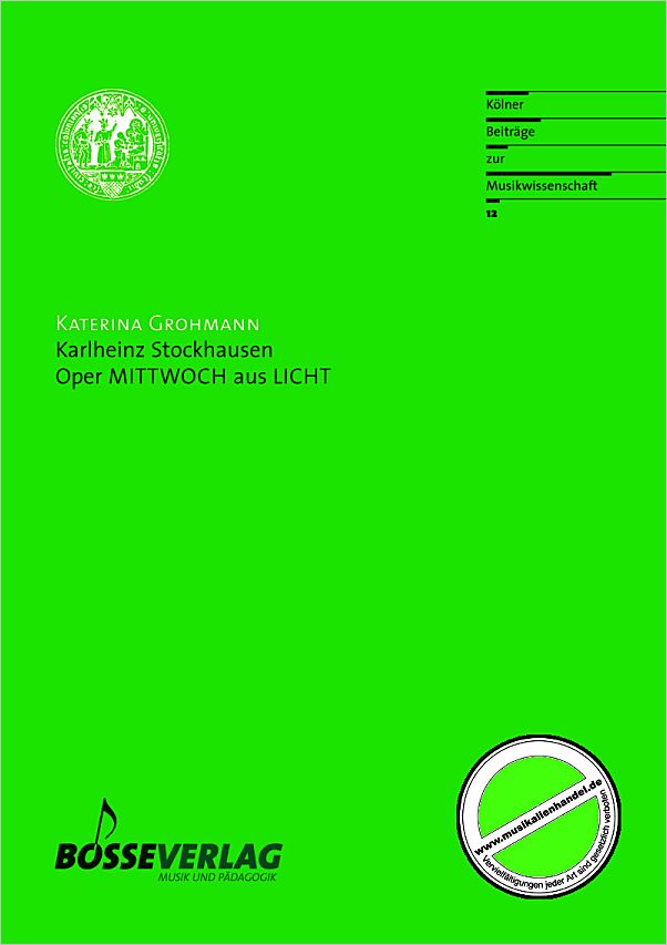Titelbild für BOSSE 2712 - KARLHEINZ STOCKHAUSENS OPER MITTWOCH AUS LICHT