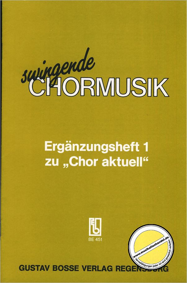 Titelbild für BOSSE 451 - CHOR AKTUELL - ERGAENZUNGSHEFT 1 - SWINGENDE CHORMUSIK