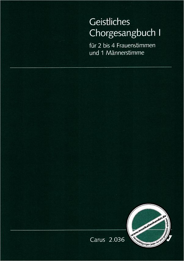 Titelbild für CARUS 2036-00 - GEISTLICHES CHORGESANGBUCH 1