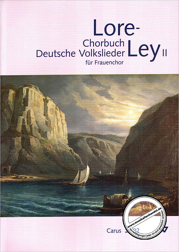 Titelbild für CARUS 2202 - LORELEY 2 - CHORBUCH DEUTSCHE VOLKSLIEDER FUER FRAUENCHOR