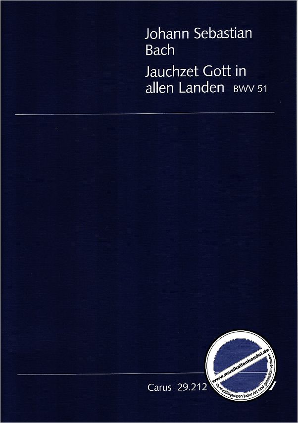 Titelbild für CARUS 29212-00 - KANTATE 51 JAUCHZET GOTT IN ALLEN LANDEN BWV 51
