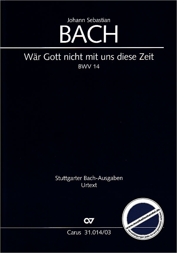 Titelbild für CARUS 31014-03 - KANTATE 14 WAER GOTT NICHT MIT UNS DIESE ZEIT BWV 14