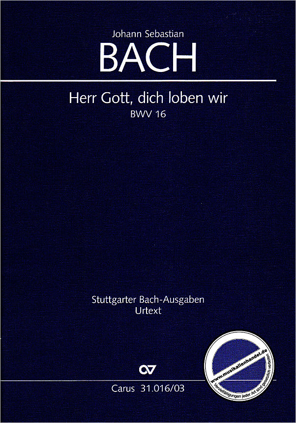 Titelbild für CARUS 31016-03 - KANTATE 16 HERR GOTT DICH LOBEN WIR BWV 16