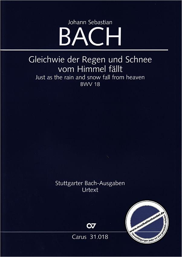Titelbild für CARUS 31018-00 - KANTATE 18 GLEICHWIE DER REGEN UND SCHNEE VOM HIMMEL FAELLT BWV 1
