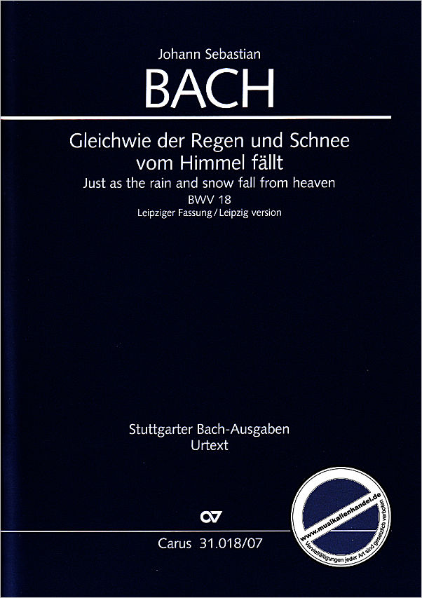 Titelbild für CARUS 31018-07 - KANTATE 18 GLEICHWIE DER REGEN UND SCHNEE VOM HIMMEL FAELLT BWV 1