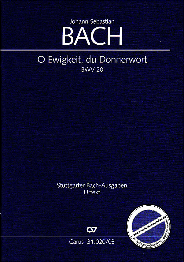 Titelbild für CARUS 31020-03 - KANTATE 20 O EWIGKEIT DU DONNERWORT BWV 20