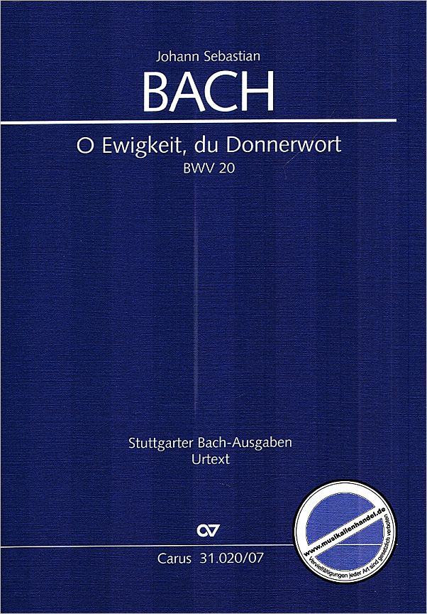 Titelbild für CARUS 31020-07 - KANTATE 20 O EWIGKEIT DU DONNERWORT BWV 20