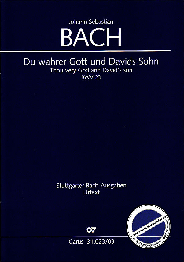 Titelbild für CARUS 31023-03 - KANTATE 23 DU WAHRER GOTT UND DAVIDS SOHN BWV 23