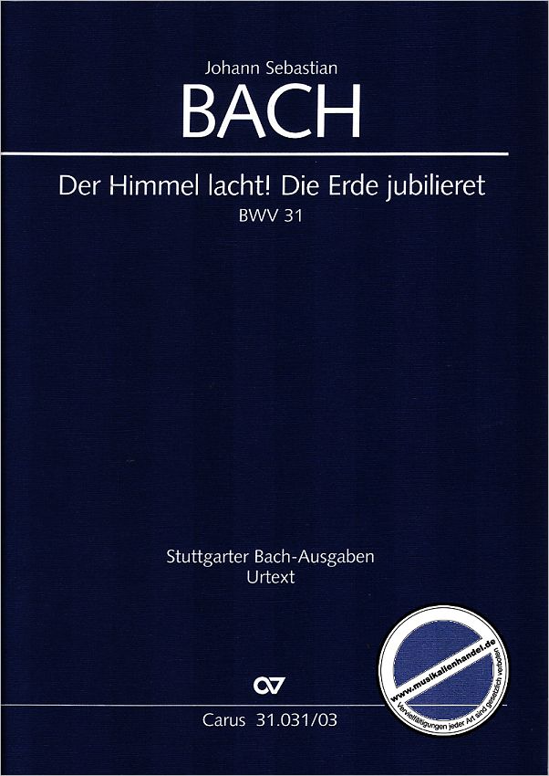 Titelbild für CARUS 31031-03 - KANTATE 31 DER HIMMEL LACHT DIE ERDE JUBILIERET BWV 31