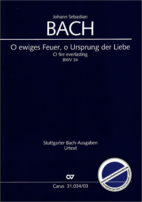 Titelbild für CARUS 31034-03 - KANTATE 34 O EWIGES FEUER O URSPRUNG DER LIEBE BWV 34