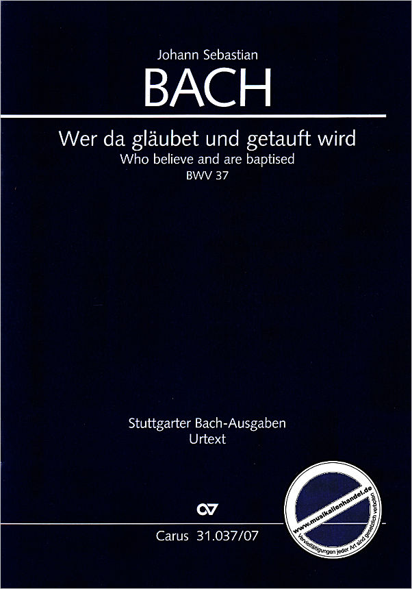 Titelbild für CARUS 31037-07 - Kantate 37 Wer da gläubet und getauft wird BWV 37