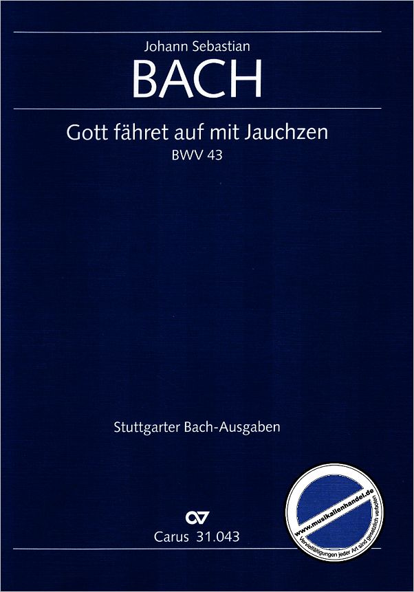Titelbild für CARUS 31043-00 - KANTATE 43 GOTT FAEHRET AUF MIT JAUCHZEN BWV 43