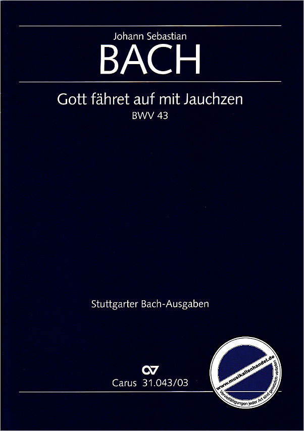 Titelbild für CARUS 31043-03 - KANTATE 43 GOTT FAEHRET AUF MIT JAUCHZEN BWV 43