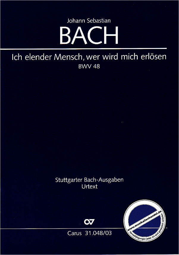 Titelbild für CARUS 31048-03 - KANTATE 48 ICH ELENDER MENSCH WER WIRD MICH ERLOESEN BWV 48