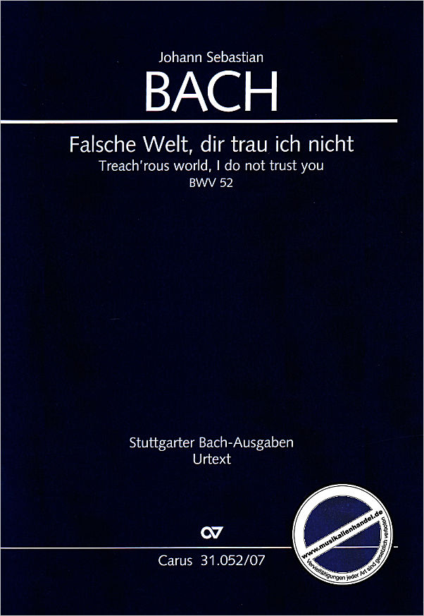 Titelbild für CARUS 31052-07 - Kantate 52 falsche Welt dir trau' ich nicht BWV 52