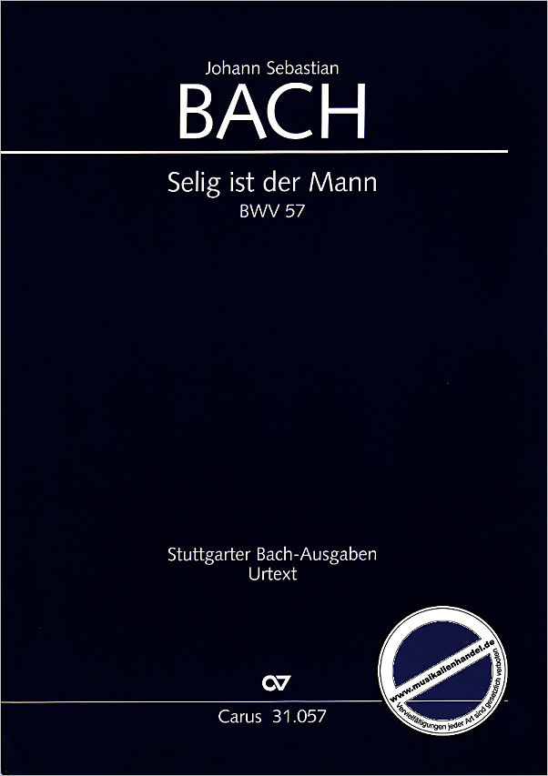 Titelbild für CARUS 31057-00 - KANTATE 57 SELIG IST DER MANN BWV 57