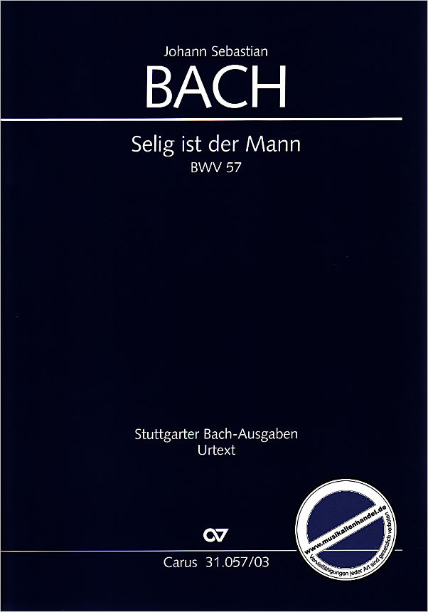 Titelbild für CARUS 31057-03 - KANTATE 57 SELIG IST DER MANN BWV 57