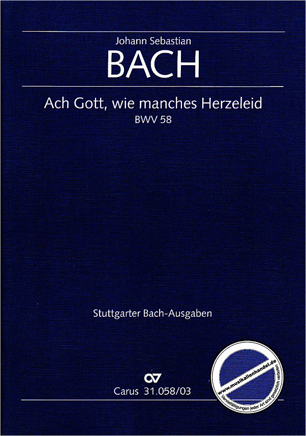 Titelbild für CARUS 31058-03 - KANTATE 58 ACH GOTT WIE MANCHES HERZELEID BWV 58