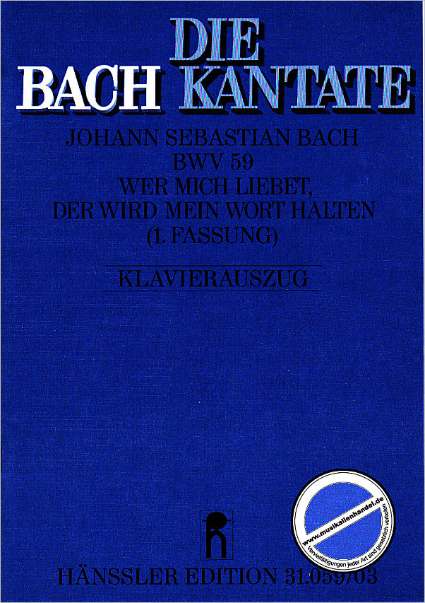 Titelbild für CARUS 31059-03 - KANTATE 59 WER MICH LIEBET DER WIRD MEIN WORT HALTEN BWV 59