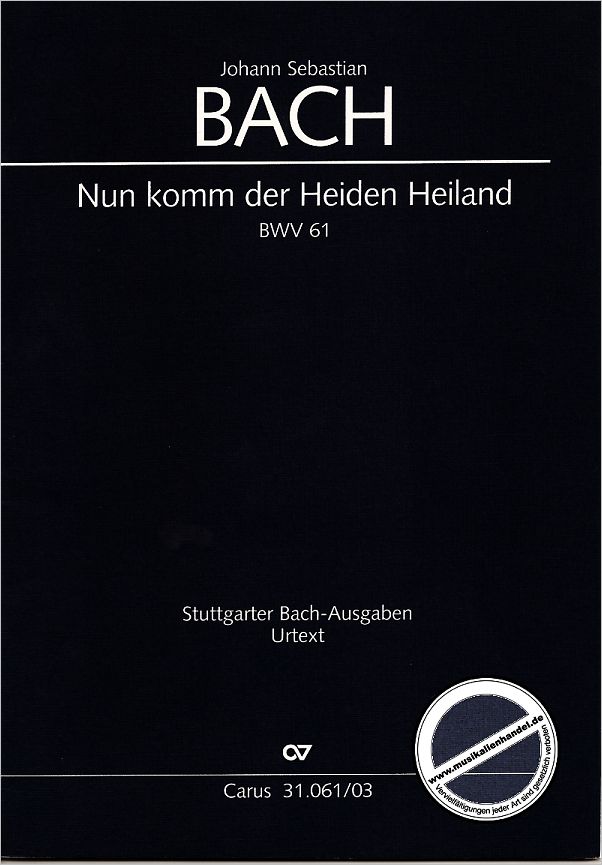 Titelbild für CARUS 31061-03 - KANTATE 61 NUN KOMM DER HEIDEN HEILAND BWV 61