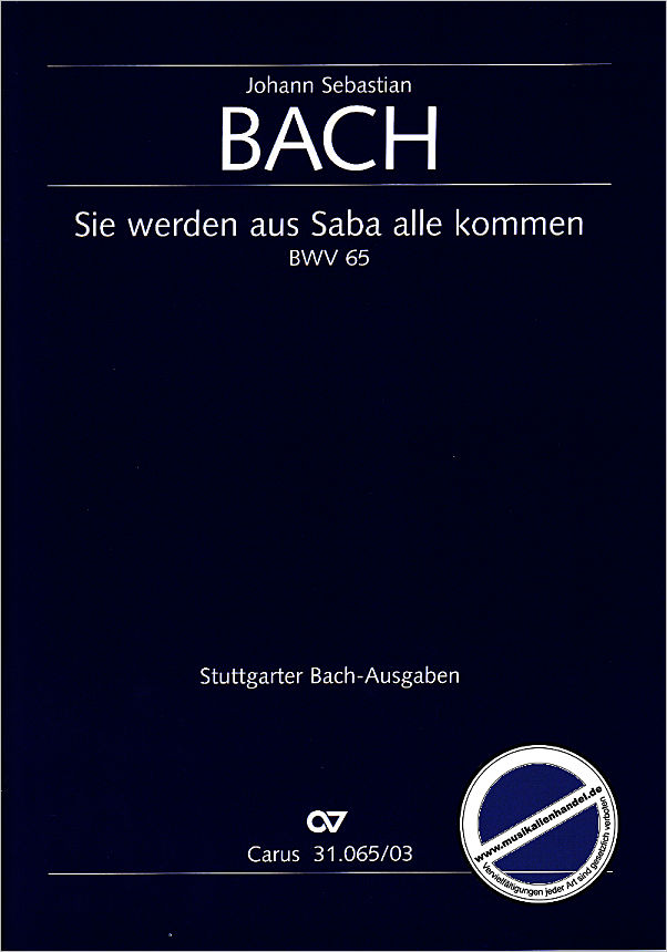 Titelbild für CARUS 31065-03 - KANTATE 65 SIE WERDEN AUS SABA ALLE KOMMEN BWV 65
