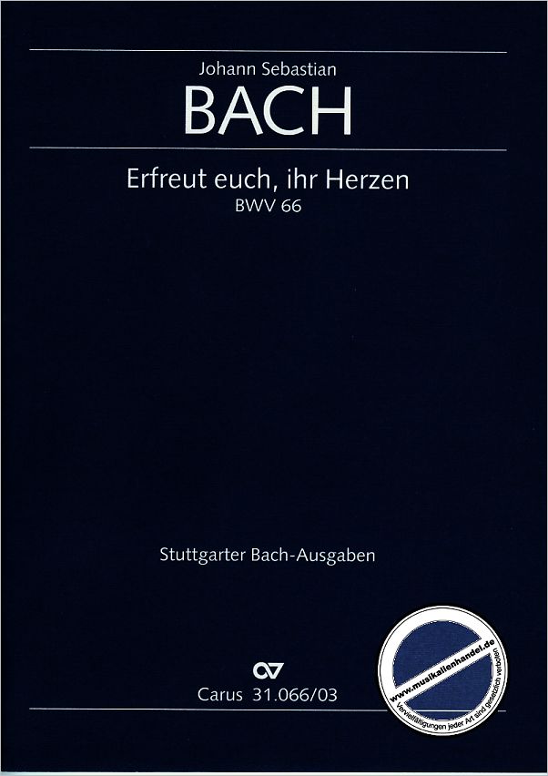 Titelbild für CARUS 31066-03 - KANTATE 66 ERFREUET EUCH IHR HERZEN BWV 66