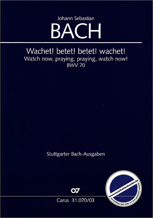 Titelbild für CARUS 31070-03 - KANTATE 70 WACHET BETET BETET WACHET BWV 70