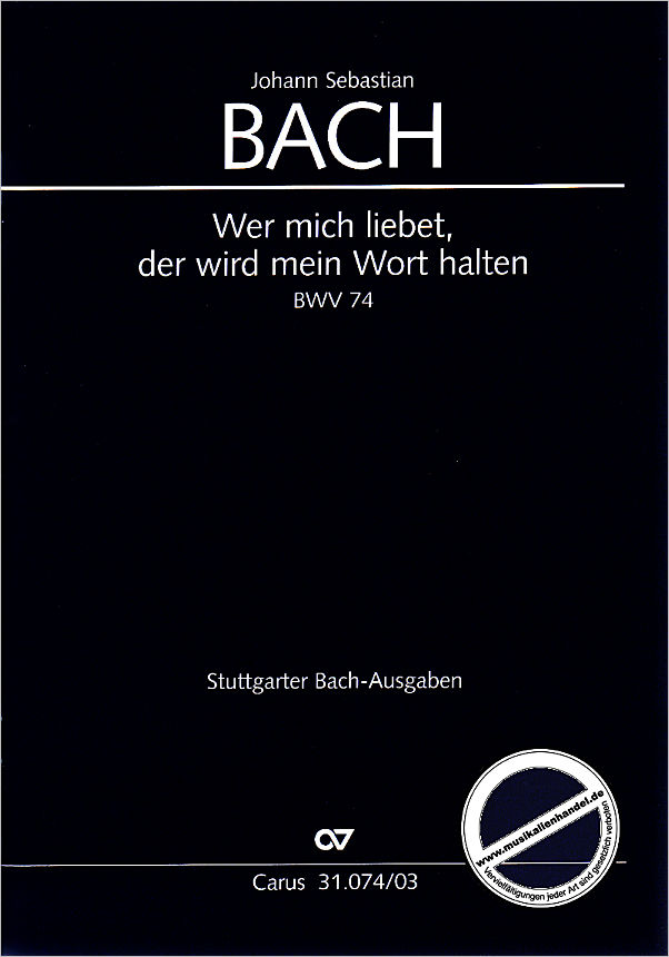 Titelbild für CARUS 31074-03 - KANTATE 74 WER MICH LIEBET DER WIRD MEIN WORT HALTEN BWV 74