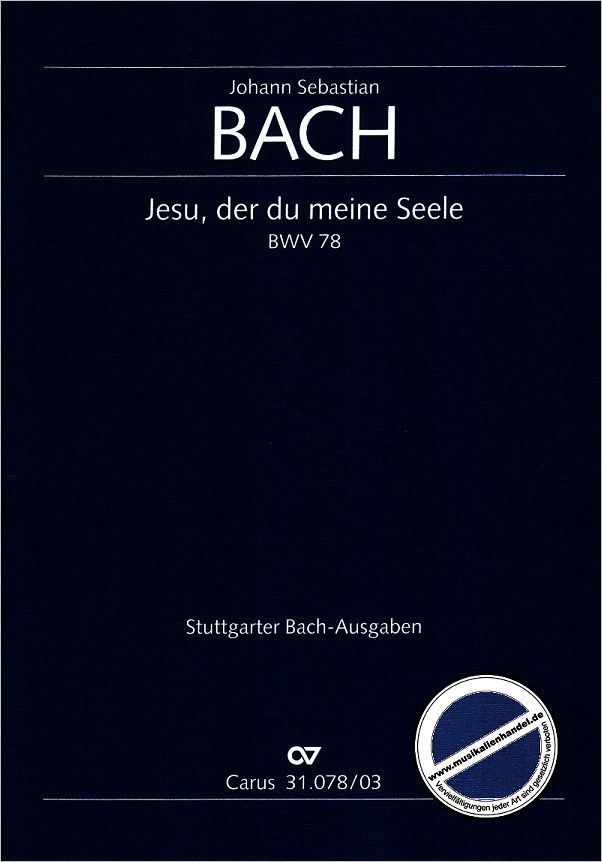 Titelbild für CARUS 31078-03 - KANTATE 78 JESU DER DU MEINE SEELE BWV 78