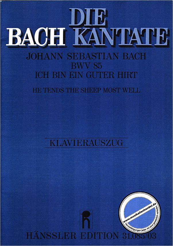 Titelbild für CARUS 31085-03 - KANTATE 85 ICH BIN EIN GUTER HIRT BWV 85