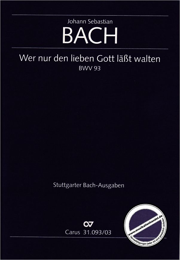 Titelbild für CARUS 31093-03 - KANTATE 93 WER NUR DEN LIEBEN GOTT LAESST WALTEN BWV 93