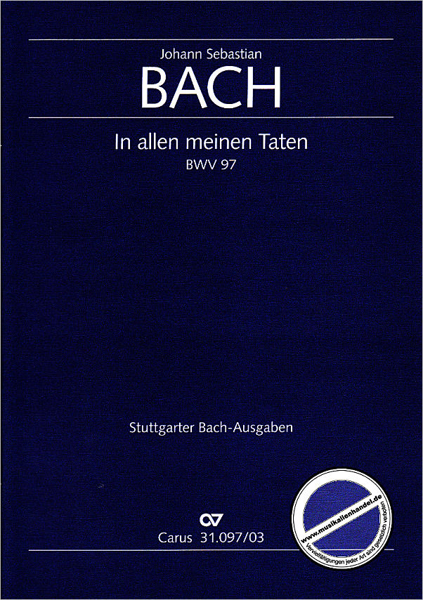 Titelbild für CARUS 31097-03 - KANTATE 97 IN ALLEN MEINEN TATEN BWV 97