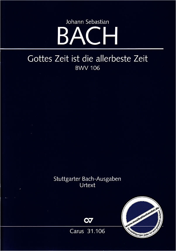 Titelbild für CARUS 31106-00 - KANTATE 106 GOTTES ZEIT IST DIE ALLERBESTE ZEIT BWV 106