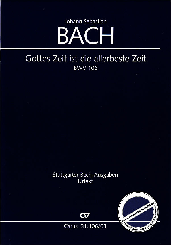 Titelbild für CARUS 31106-03 - KANTATE 106 GOTTES ZEIT IST DIE ALLERBESTE ZEIT BWV 106