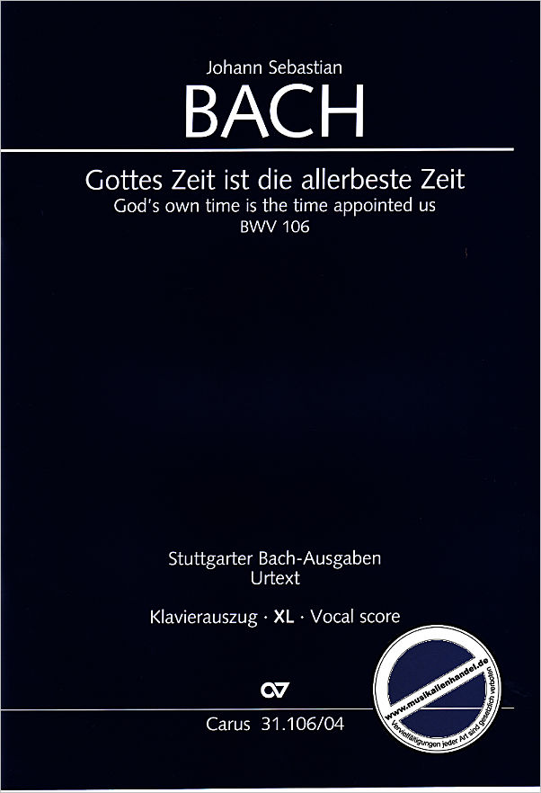 Titelbild für CARUS 31106-04 - Kantate 106 Gottes Zeit ist die allerbeste Zeit BWV 106