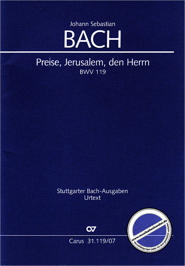 Titelbild für CARUS 31119-07 - KANTATE 119 PREISE JERUSALEM DEN HERRN BWV 119